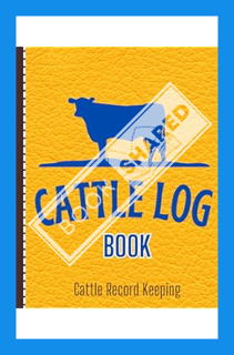 (FREE) (PDF) Cattle Log Book: The All-In-One Record Keeping of Your Livestock | Track Breeding, Calv