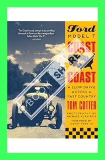 (PDF Download) Ford Model T Coast to Coast: A Slow Drive across a Fast Country by Tom Cotter