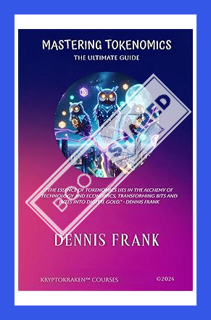 (EBOOK) (PDF) Mastering Tokenomics: The Ultimate Guide by Dennis Frank