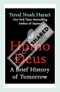 (EBOOK) (PDF) Homo Deus: A Brief History of Tomorrow by Yuval Noah Harari