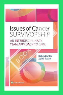 (Ebook Free) Issues of Cancer Survivorship: An Interdisciplinary Team Approach to Care by Debra Kant