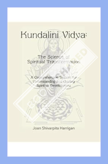 (DOWNLOAD (EBOOK) Kundalini Vidya The Science of Spiritual Transformation: A comprehensive system fo