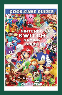 (PDF Free) Nintendo Switch Gaming Guide: Overview of the best Nintendo video games, cheats and acces