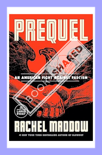 (PDF) Download Prequel: An American Fight Against Fascism by Rachel Maddow