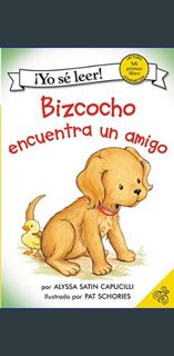 <PDF> 🌟 Bizcocho encuentra un amigo: Biscuit Finds a Friend (Spanish edition) (My First I Can R