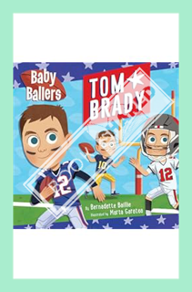(PDF) Download Baby Ballers: Tom Brady by Bernadette Baillie