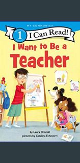 [EBOOK] 📚 I Want to Be a Teacher (I Can Read Level 1)     Paperback – January 5, 2021 <(DOWNLOA