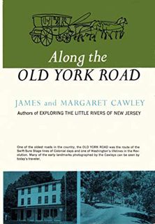 [GET] [EBOOK EPUB KINDLE PDF] Along the Old York Road by  James Cawley &  Margaret Cawley 🖍️