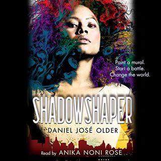 Read [EBOOK EPUB KINDLE PDF] Shadowshaper by  Daniel José Older,Anika Noni Rose,Scholastic Audio 🧡
