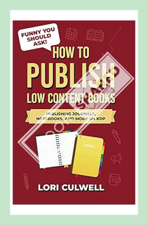 (Download (PDF) Funny You Should Ask: How to Publish Low-Content Books: Publishing Journals, Noteboo