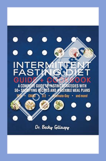(EBOOK) (PDF) Intermittent Fasting Diet Guide and Cookbook: A Complete Guide to 16:8, OMAD, 5:2, Alt
