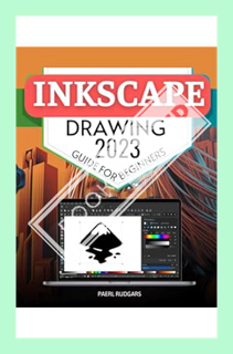 (PDF Free) Inkscape Drawing 2023 Guide for Beginners: Mastering the Art of Vector Graphics | A Compr