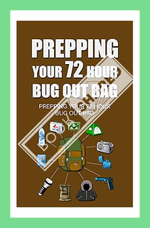 (Ebook Download) Prepping: Prepping Your 72 Hour Bug Out Bag (Prepping your Bug Out Bag Book 1) by C