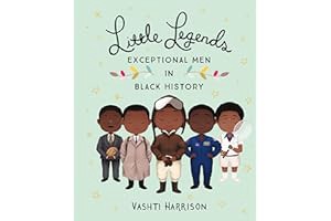 Read FREE (Award Winning Book) Little Legends: Exceptional Men in Black History (Vashti Harrison, 3)