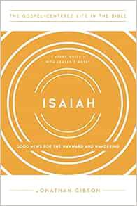 VIEW EPUB KINDLE PDF EBOOK Isaiah: Good News for the Wayward and Wandering, Study Guide with Leader'