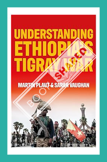 (PDF FREE) Understanding Ethiopia's Tigray War by Martin Plaut