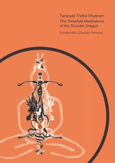 [ACCESS] EPUB KINDLE PDF EBOOK Taraṇyali Tridhā Dhyānam: The Threefold Meditations of the Thunder Dr