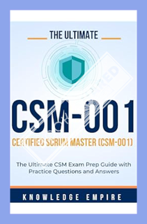 (PDF Free) Certified Scrum Master (CSM-001) Exam Prep Guide: CSM-001 Exam Practice Questions and Ans