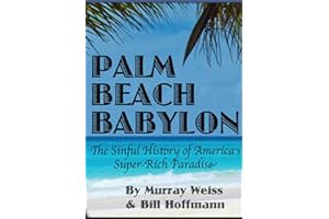 Read B.O.O.K (Best Seller) Palm Beach Babylon: The Sinful History of America's Super-Rich Parad
