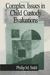 [GET] [EBOOK EPUB KINDLE PDF] Complex Issues in Child Custody Evaluations by  Philip M. Stahl 📁