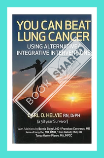 (PDF) Download You Can Beat Lung Cancer: Using Alternative/Integrative Interventions by Carl O Helvi