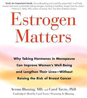 [GET] EPUB KINDLE PDF EBOOK Estrogen Matters by  Avrum Bluming,Carol Tavris,Carol Tavris,Avrum Blumi