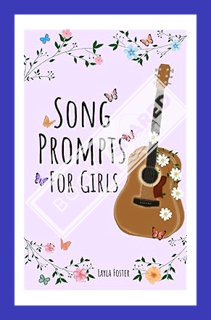 (Pdf Free) Song Prompts for Girls (Songwriting School Series) by Layla Foster