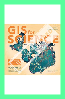 (PDF Download) GIS for Science, Volume 2: Applying Mapping and Spatial Analytics (GIS for Science, 2