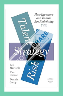 (PDF Free) Talent, Strategy, Risk: How Investors and Boards Are Redefining TSR by Bill McNabb