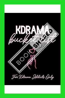 (Download) (Pdf) KDrama Bucket List: For KDrama Addicts Only! Track And Rate More Than 300 Korean Dr