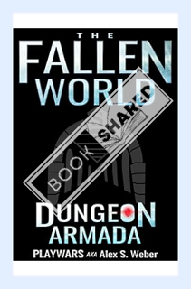 (Pdf Free) Dungeon Armada: A Dungeon Core Fantasy (The Fallen World Book 6) by Playwars aka Alex S.