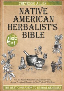 [eBook] Read Online Native American Herbalist's Bible: 4 in 1: The Best Companion to Herbal