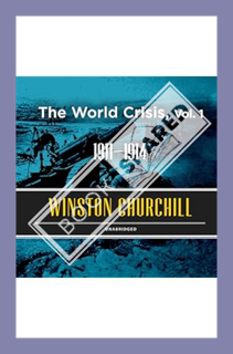 (Ebook Free) The World Crisis, Vol. 1: 1911-1914 by Winston Churchill