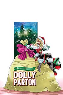 Access EPUB KINDLE PDF EBOOK Female Force: Dolly Parton: Bonus Holiday Edition by  Michael Frizell &