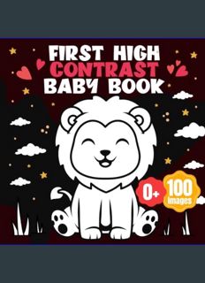 Download Online First High Contrast Baby Book: 100 Black and White Stimulating High Contrast Images