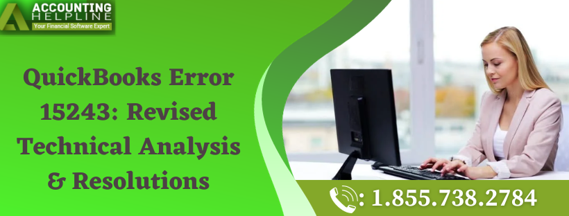 QuickBooks Error 15243: Revised Technical Analysis & Resolutions