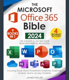 READ [E-book] The Microsoft Office 365 Bible: The Most Updated and Complete Guide to Excel, Word, P