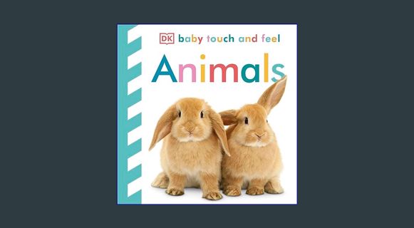 DOWNLOAD NOW Baby Touch and Feel: Animals     Board book – January 21, 2008