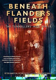 READ B.O.O.K Beneath Flanders Fields: The Tunnellers' War 1914-18