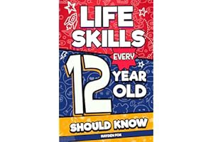 Get FREE B.o.o.k Life Skills Every 12 Year Old Should Know: An Essential Book For Tween Boys and