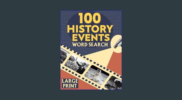 GET [PDF 100 History Events Word Search: 100 Time Capsule Word Search Puzzle Quests for Adults & Se