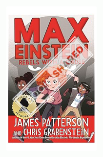(Ebook Free) Max Einstein: Rebels with a Cause (Max Einstein, 2) by James Patterson