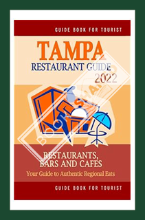 (Download (EBOOK) Tampa Restaurant Guide 2022: Your Guide to Authentic Regional Eats in Tampa, Flori