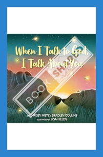 (DOWNLOAD) (Ebook) When I Talk to God, I Talk About You by Chrissy Metz