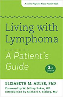 [GET] KINDLE PDF EBOOK EPUB Living with Lymphoma: A Patient's Guide (Johns Hopkins Press Health Book