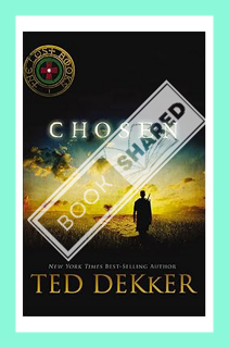 (Free Pdf) Chosen (The Lost Book Book 1) by Ted Dekker