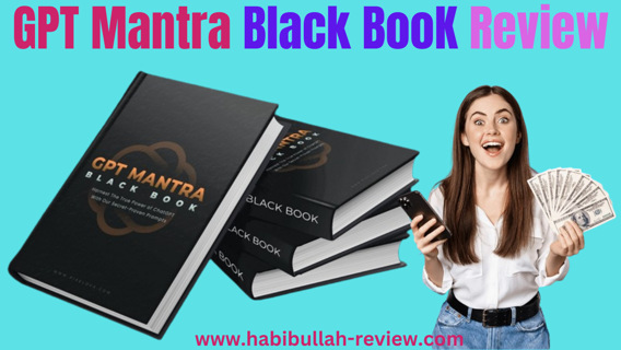 GPTMantra BlackBook Review – My Ultimate Collection Of Fully Research & Proven A.I
