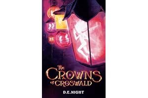 Read FREE (Award Winning Book) The Crowns of Croswald: A Magical Fantasy Adventure for Tweens and Te