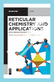 (Download (EBOOK) Reticular Chemistry and Applications: Metal-Organic Frameworks (De Gruyter STEM) b