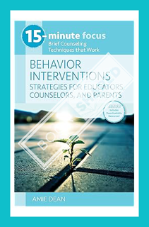 (Ebook Download) 15-Minute Focus: Behavior Interventions: Strategies for Educators, Counselors, and